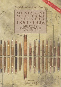 MUNIZIONI MILITARI D’ ITALIA 1861-1946 
